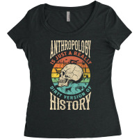 Anthropology Anthropologist Dirty Version Of Histury Funny Nature Women's Triblend Scoop T-shirt | Artistshot