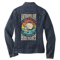 Anthropology Anthropologist Dirty Version Of Histury Funny Nature Ladies Denim Jacket | Artistshot