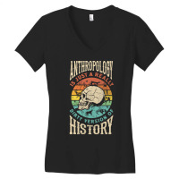 Anthropology Anthropologist Dirty Version Of Histury Funny Nature Women's V-neck T-shirt | Artistshot