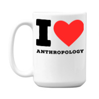 I Love Anthropology Aesthetic 15 Oz Coffee Mug | Artistshot