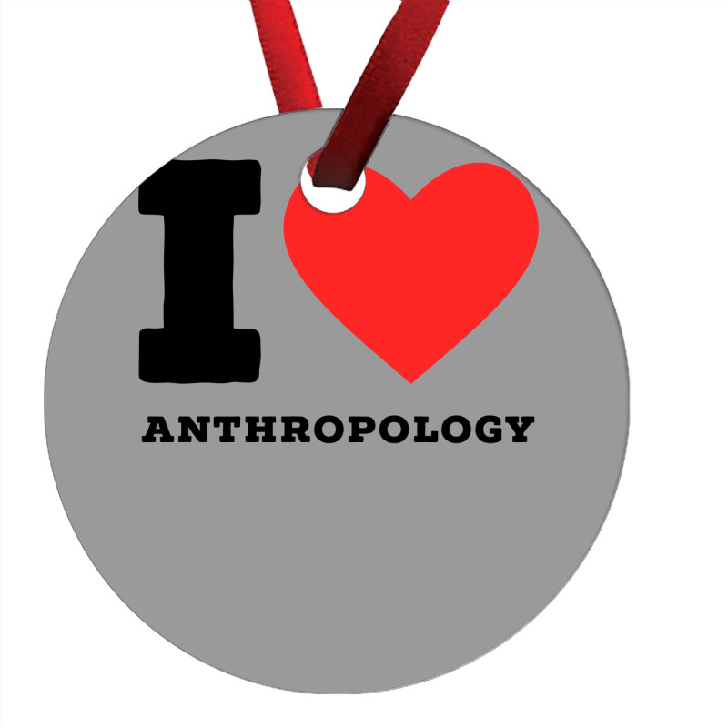 I Love Anthropology Aesthetic Ornament | Artistshot