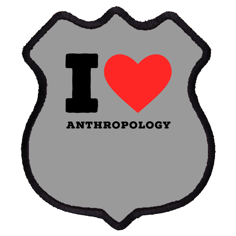 I Love Anthropology Aesthetic Shield Patch | Artistshot