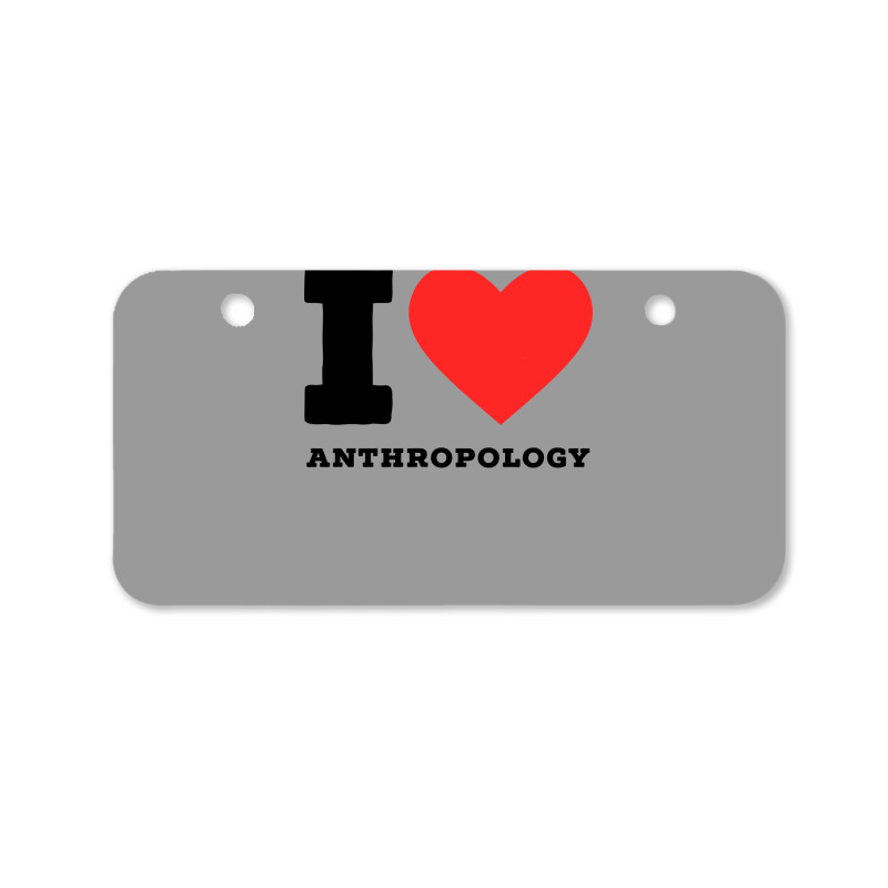 I Love Anthropology Aesthetic Bicycle License Plate | Artistshot