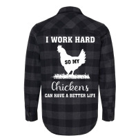 I Work Hard So My Chickens Can Have A Better Life Funny Quote Gift Ide Flannel Shirt | Artistshot