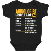 Audiologist Hourly Rate   Funny Audiology Audiologist T Shirt Baby Bodysuit | Artistshot