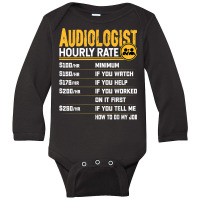 Audiologist Hourly Rate   Funny Audiology Audiologist T Shirt Long Sleeve Baby Bodysuit | Artistshot