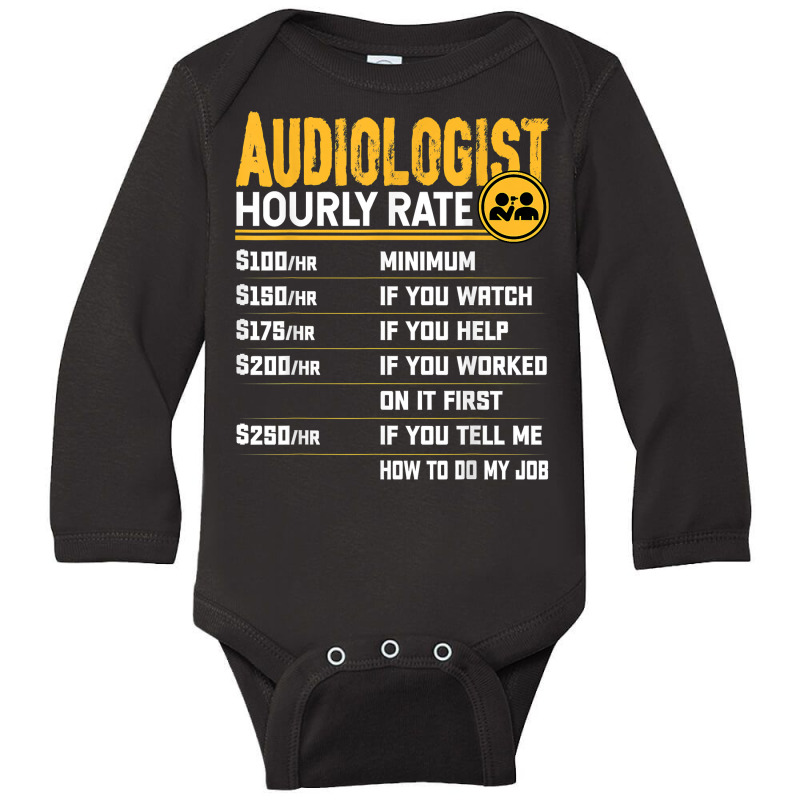 Audiologist Hourly Rate   Funny Audiology Audiologist T Shirt Long Sleeve Baby Bodysuit by lelalucin | Artistshot