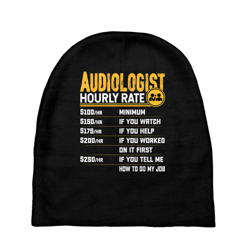 Audiologist Hourly Rate   Funny Audiology Audiologist T Shirt Baby Beanies by lelalucin | Artistshot