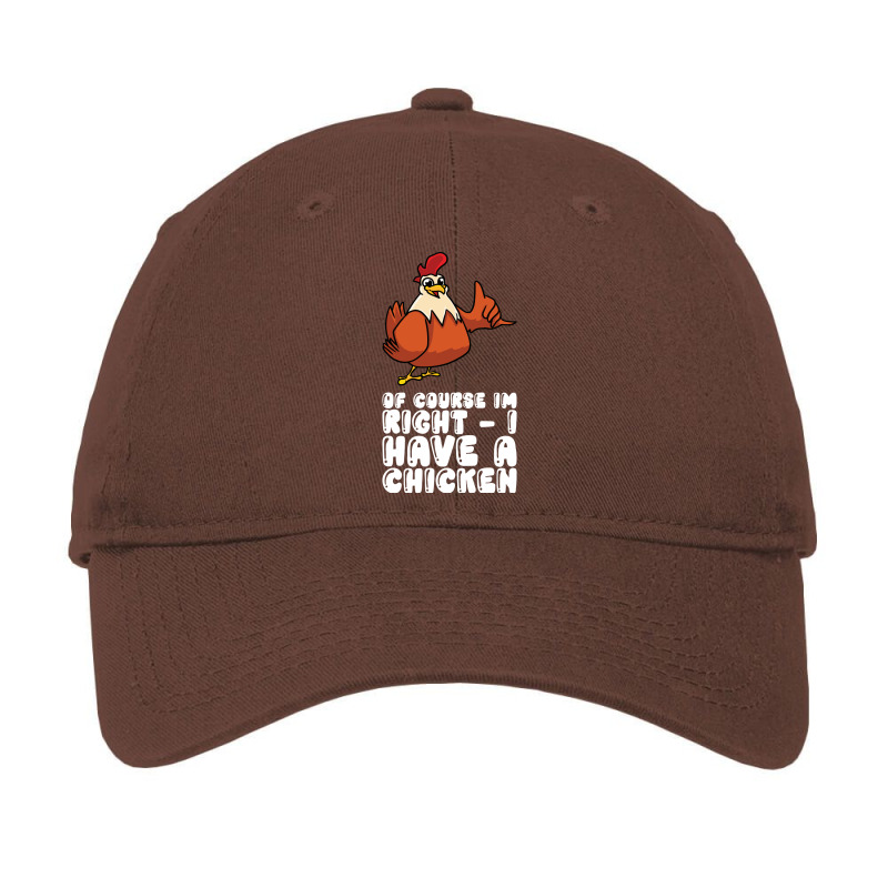 Of Course Im Right I Have A Chicken Aesthetic Adjustable Cap | Artistshot