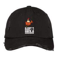 Of Course Im Right I Have A Chicken Aesthetic Vintage Cap | Artistshot