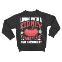 Organ Transplants Kidney Transplant And Rocking It Premium T Shirt Toddler Sweatshirt | Artistshot