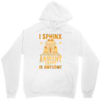 I Sphinx Ancient Egypt Is Awesome Egyptian Giza Pyramid T Shirt Unisex Hoodie | Artistshot