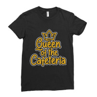 Queen Of The Cafeteria Waitress Waiter Caterer Food Server Ladies Fitted T-shirt | Artistshot