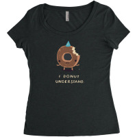 I Donut Understand New Women's Triblend Scoop T-shirt | Artistshot