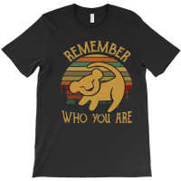 Remember Who You Are  Quote Design T-shirt | Artistshot