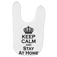 Keep Calm And Stay At Home (1) Baby Bibs | Artistshot