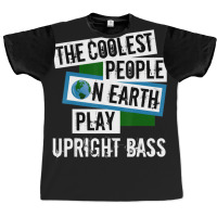 Coolest People On Earth Play Upright Bass String Instrument Graphic T-shirt | Artistshot