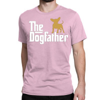 The Dogfather Chihuahua Funny Shirt Classic T-shirt | Artistshot