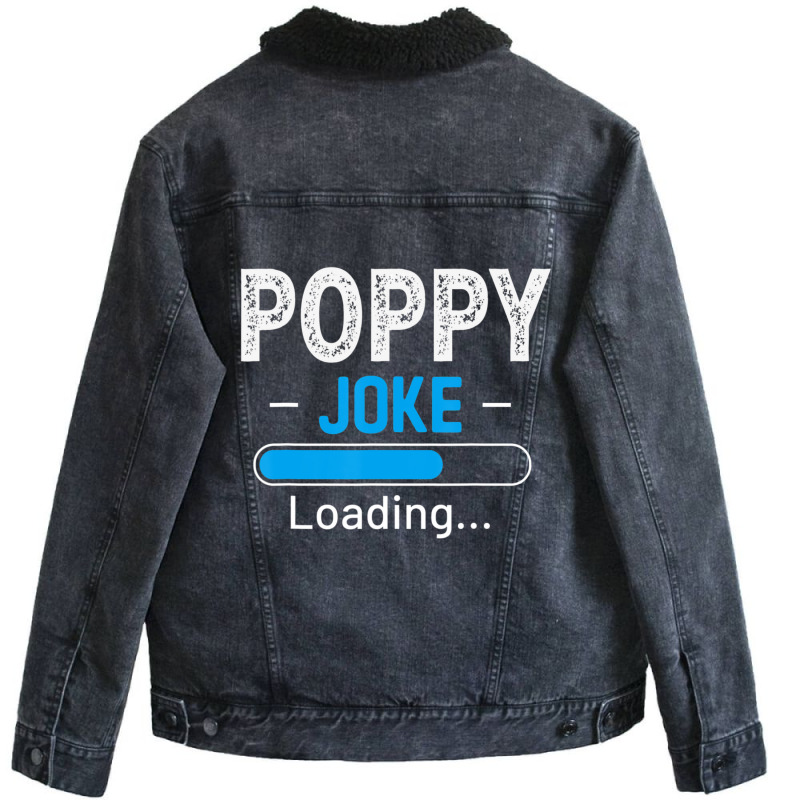 Mens Poppy Joke Loading Daddy Fathers Day Humor Grandpa Unisex Sherpa-lined Denim Jacket | Artistshot