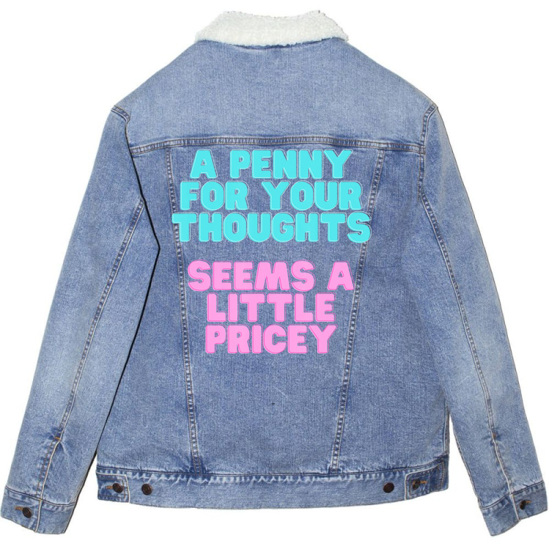 Joke A Penny For Your Thoughts Seems A Little Pricey Unisex Sherpa-lined Denim Jacket | Artistshot