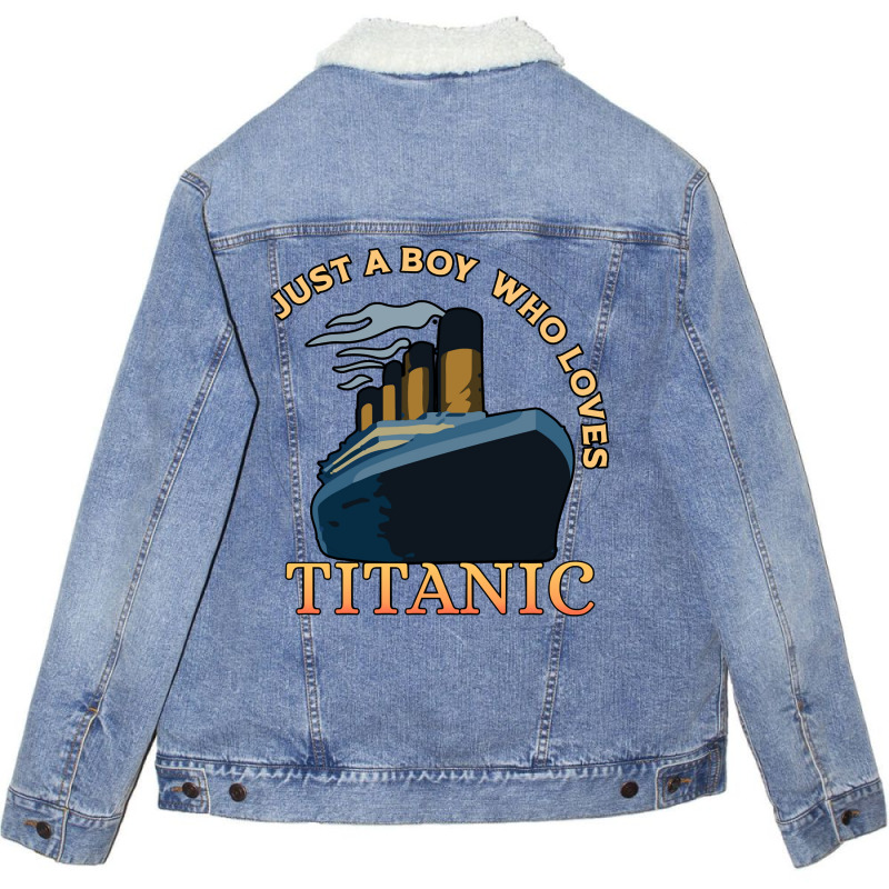 Just A Boy Who Loves Titanic Memorabilia Merchandise Long Sleeve T Shi Unisex Sherpa-lined Denim Jacket | Artistshot