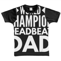 Mens World Champion Deadbeat Dad Single Father's Day Graphic Youth T-shirt | Artistshot