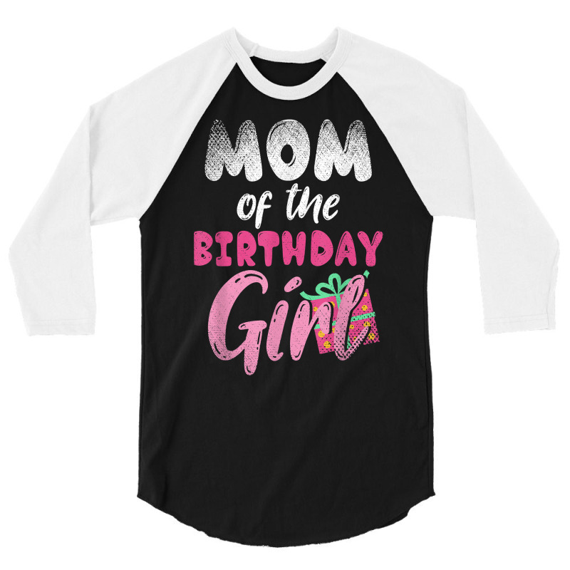 Family Parents Mom Of The Birthday Girl Mommy T Shirt 3/4 Sleeve Shirt by tamkyfashions | Artistshot