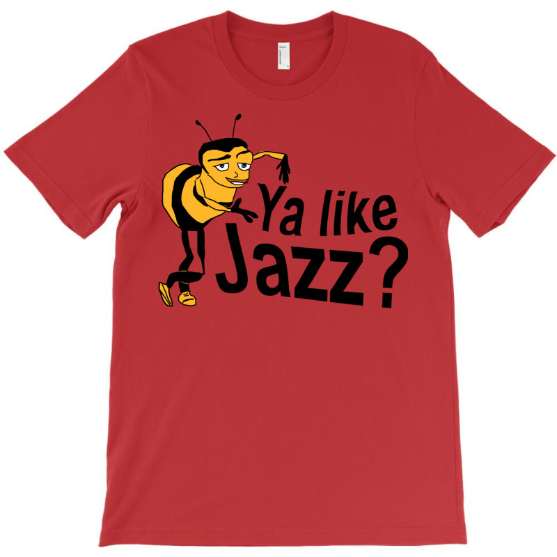 Ya Like Jazz Bee Movie Meme T-Shirt by bazazkwstas | Artistshot