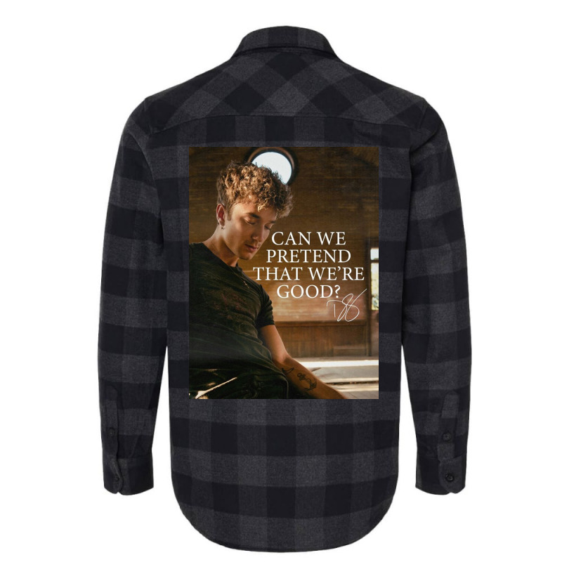 Can We Pretend That We're Good Faux Signed Poster Flannel Shirt by alvinpayne | Artistshot