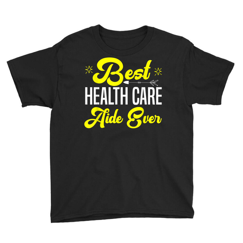 Best Health Care Aide Shirts Home Health Assistant Gift T Shirt Youth Tee by kleebbi | Artistshot