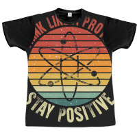 Nerd Think Like A Proton Stay Positive Retro Chemistry Graphic T-shirt | Artistshot