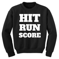 Hit Run Score Youth Sweatshirt | Artistshot