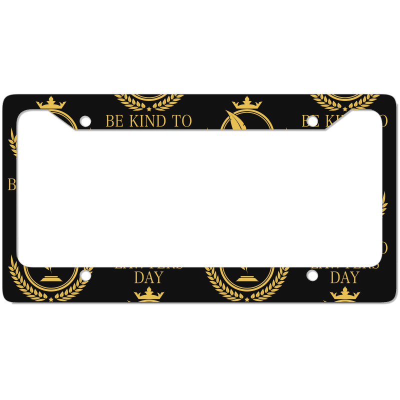 Be Kind To Lawyers Day License Plate Frame | Artistshot