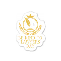 Be Kind To Lawyers Day Sticker | Artistshot