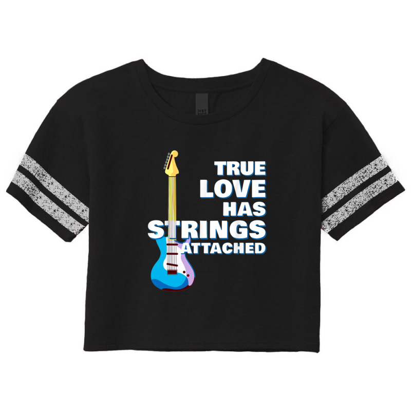 Guitar Player True Love Strings Attached For Guitarist Music Scorecard Crop Tee by RobertLamarJackson | Artistshot