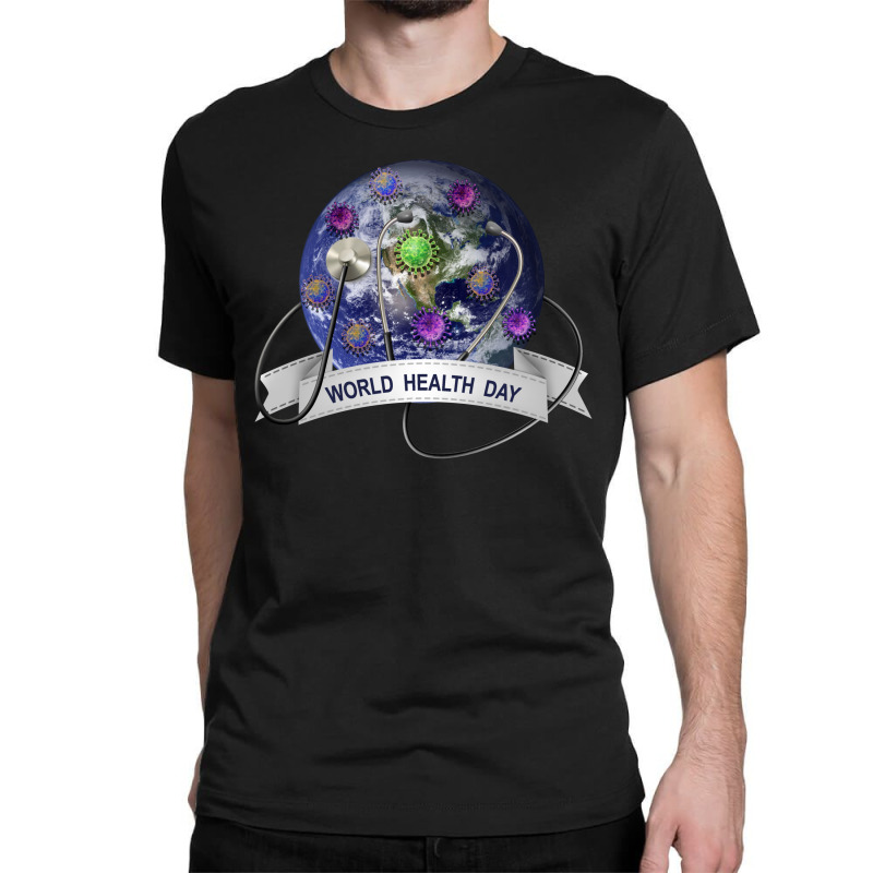 World Health Day Classic T-shirt by Gurkan | Artistshot