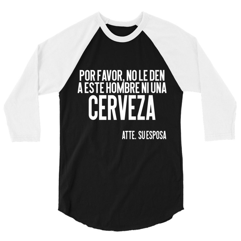 No Mas Cerveza Sayings Pun Latin Spanish 3/4 Sleeve Shirt by tintruong | Artistshot