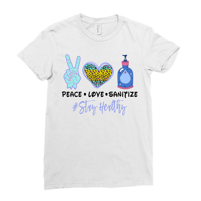 Peace Love Sanitize Stay Healthy For Light Ladies Fitted T-Shirt by Gurkan | Artistshot