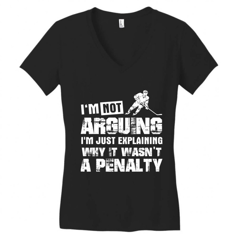 Im Not Arguing Im Just Explaining Why It Wasnt A Penalty 7 Women's V-Neck T-Shirt by AURRADILLARD | Artistshot