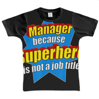 Manager Because Superhero Isn't A Job Title Graphic Youth T-shirt | Artistshot