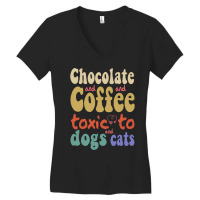 Dog T  Shirt Chocolate And Coffee  Toxic To Dogs And Cats. T  Shirt Women's V-neck T-shirt | Artistshot