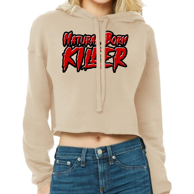 Natural Born Killer Cropped Hoodie by intalaaluevaq | Artistshot