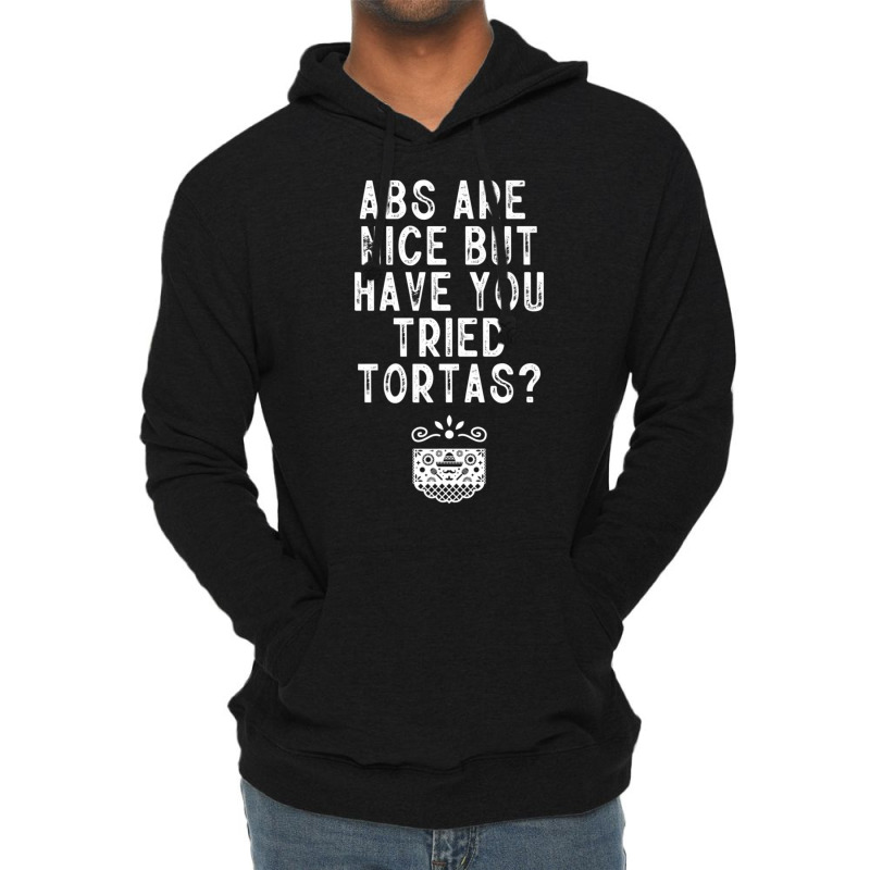 Tortas Mexican Food Lover Mexico Foodie Lightweight Hoodie by tiennguyen | Artistshot