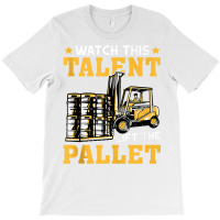 Forklift Operator Watch This Talent Lift The Pallet Tank Top T-shirt | Artistshot