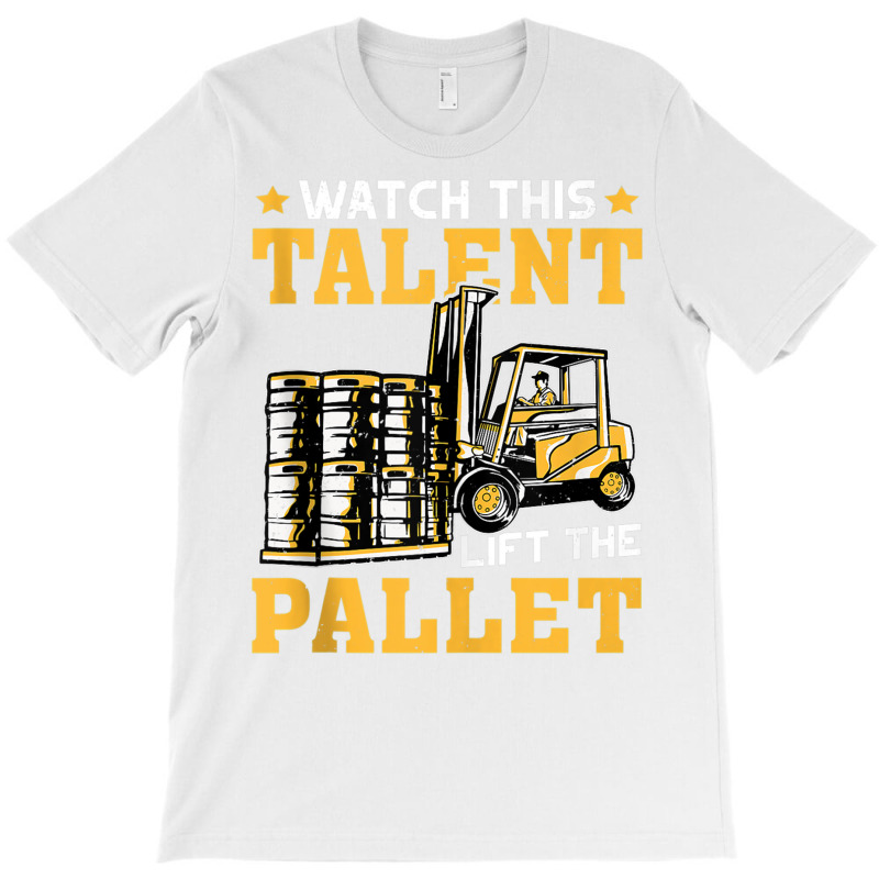 Forklift Operator Watch This Talent Lift The Pallet Tank Top T-shirt | Artistshot