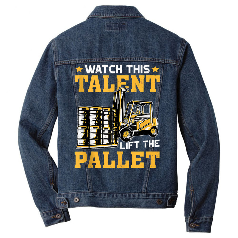 Forklift Operator Watch This Talent Lift The Pallet Tank Top Men Denim Jacket | Artistshot