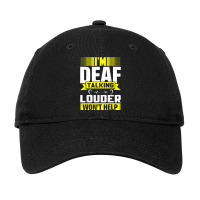 Asl Im Deaf Talking Louder Sign Language Deaf Awareness T Shirt Adjustable Cap | Artistshot