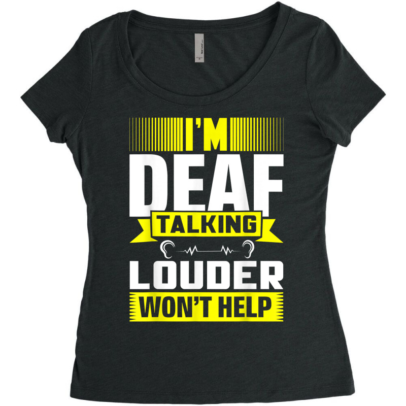 Asl Im Deaf Talking Louder Sign Language Deaf Awareness T Shirt Women's Triblend Scoop T-shirt by kaykemyjoa | Artistshot