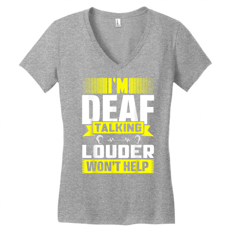 Asl Im Deaf Talking Louder Sign Language Deaf Awareness T Shirt Women's V-Neck T-Shirt by kaykemyjoa | Artistshot