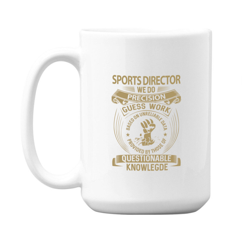 Sports Director T Shirt  We Do Precision Job Gift Item Tee 15 Oz Coffee Mug | Artistshot